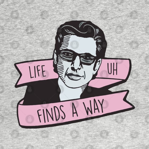 Jeff Goldblum: Life, Uh, Finds A Way. by BrandyRay